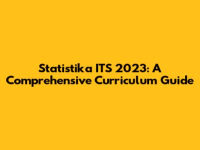 Statistika ITS 2023: A Comprehensive Curriculum Guide