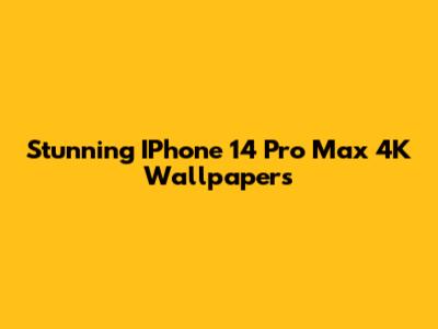 Stunning IPhone 14 Pro Max 4K Wallpapers