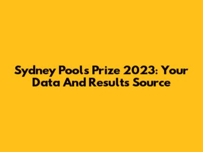 Sydney Pools Prize 2023: Your Data And Results Source