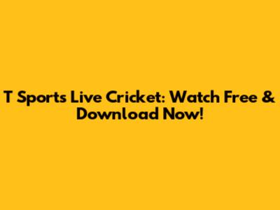 T Sports Live Cricket: Watch Free & Download Now!