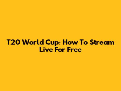 T20 World Cup: How To Stream Live For Free