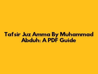Tafsir Juz Amma By Muhammad Abduh: A PDF Guide