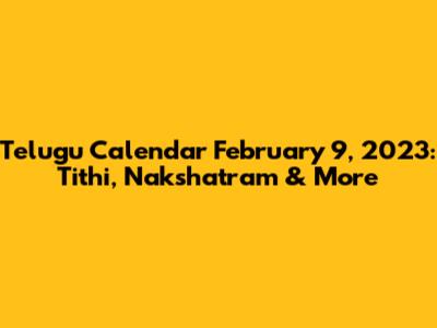Telugu Calendar February 9, 2023: Tithi, Nakshatram & More