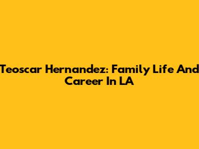 Teoscar Hernandez: Family Life And Career In LA