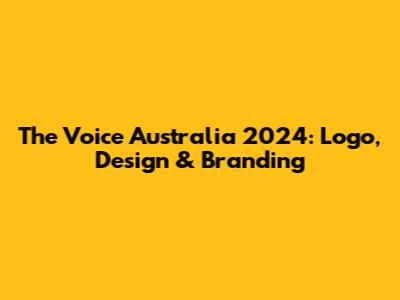 The Voice Australia 2024: Logo, Design & Branding