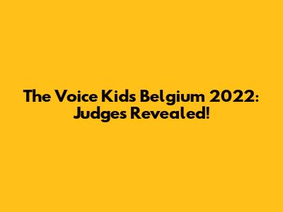 The Voice Kids Belgium 2022: Judges Revealed!