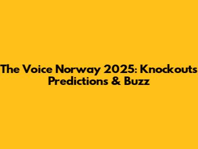 The Voice Norway 2025: Knockouts Predictions & Buzz