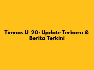 Timnas U-20: Update Terbaru & Berita Terkini