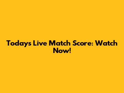 Today's Live Match Score: Watch Now!