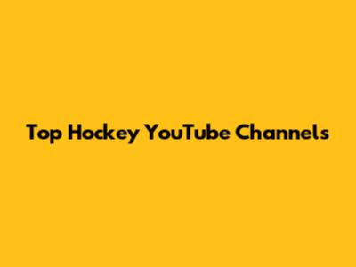Top Hockey YouTube Channels