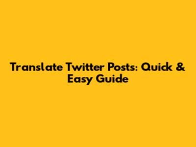 Translate Twitter Posts: Quick & Easy Guide