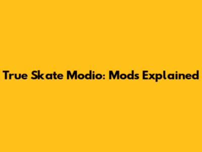 True Skate Modio: Mods Explained