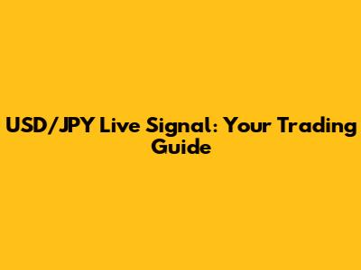 USD/JPY Live Signal: Your Trading Guide