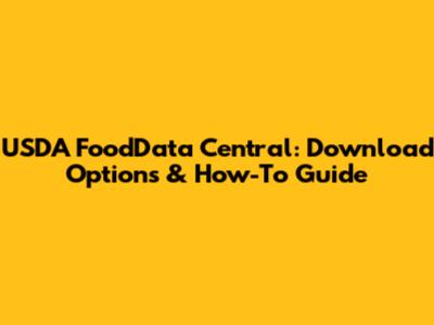 USDA FoodData Central: Download Options & How-To Guide