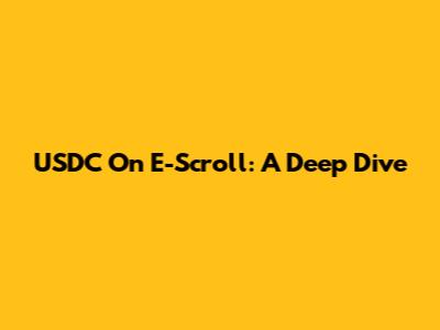 USDC On E-Scroll: A Deep Dive