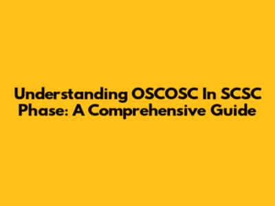 Understanding OSCOSC In SCSC Phase: A Comprehensive Guide