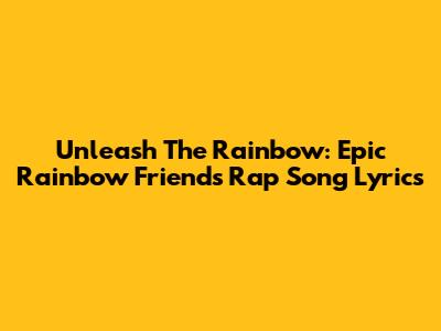 Unleash The Rainbow: Epic Rainbow Friends Rap Song Lyrics