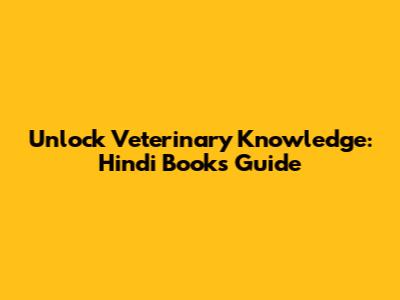 Unlock Veterinary Knowledge: Hindi Books Guide