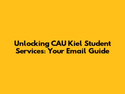 Unlocking CAU Kiel Student Services: Your Email Guide