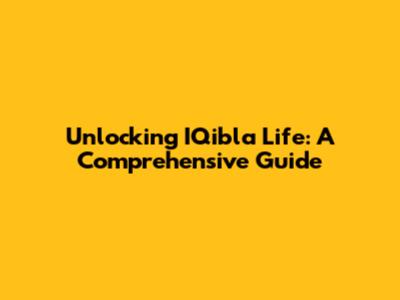 Unlocking IQibla Life: A Comprehensive Guide