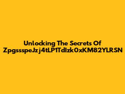 Unlocking The Secrets Of ZpgssspeJzj4tLP1TdIzk0xKM82YLRSN