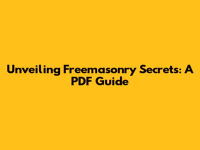 Unveiling Freemasonry Secrets: A PDF Guide