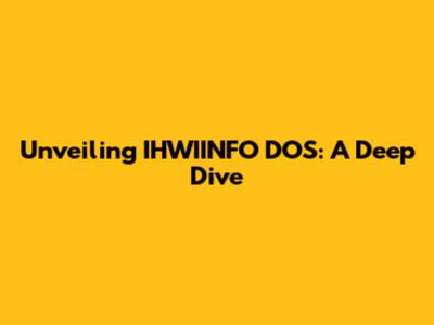Unveiling IHWIINFO DOS: A Deep Dive
