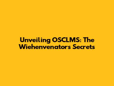 Unveiling OSCLMS: The Wiehenvenator's Secrets