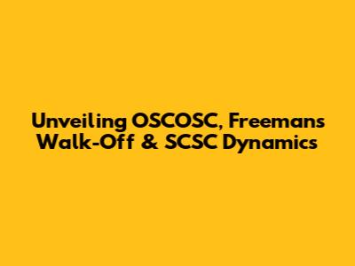 Unveiling OSCOSC, Freeman's Walk-Off & SCSC Dynamics