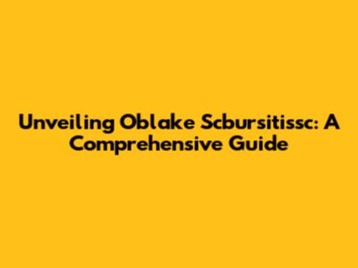 Unveiling Oblake Scbursitissc: A Comprehensive Guide