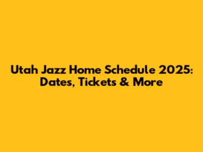 Utah Jazz Home Schedule 2025: Dates, Tickets & More