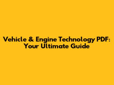 Vehicle & Engine Technology PDF: Your Ultimate Guide