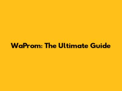 WaProm: The Ultimate Guide