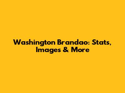 Washington Brandao: Stats, Images & More