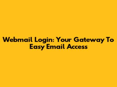 Webmail Login: Your Gateway To Easy Email Access