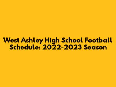 West Ashley High School Football Schedule: 2022-2023 Season