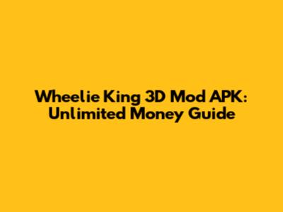 Wheelie King 3D Mod APK: Unlimited Money Guide
