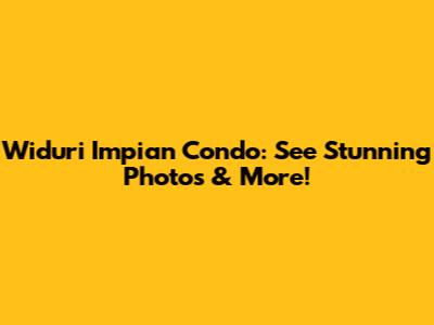 Widuri Impian Condo: See Stunning Photos & More!