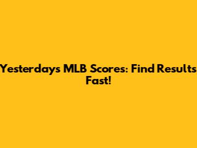 Yesterday's MLB Scores: Find Results Fast!