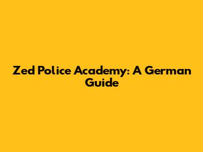 Zed Police Academy: A German Guide