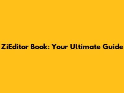 ZiEditor Book: Your Ultimate Guide