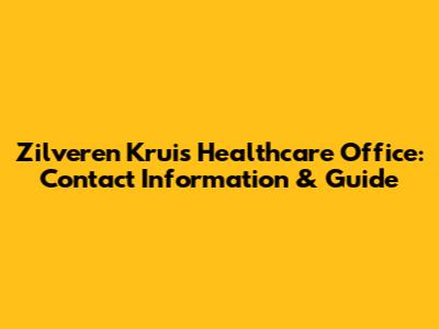 Zilveren Kruis Healthcare Office: Contact Information & Guide