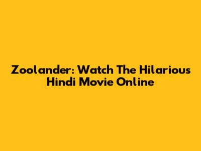 Zoolander: Watch The Hilarious Hindi Movie Online