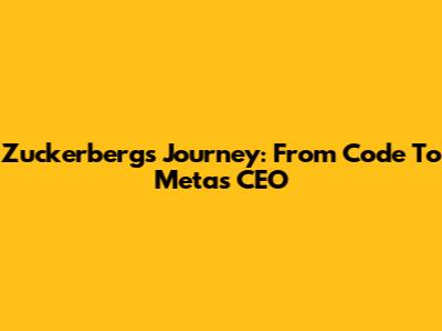 Zuckerberg's Journey: From Code To Meta's CEO